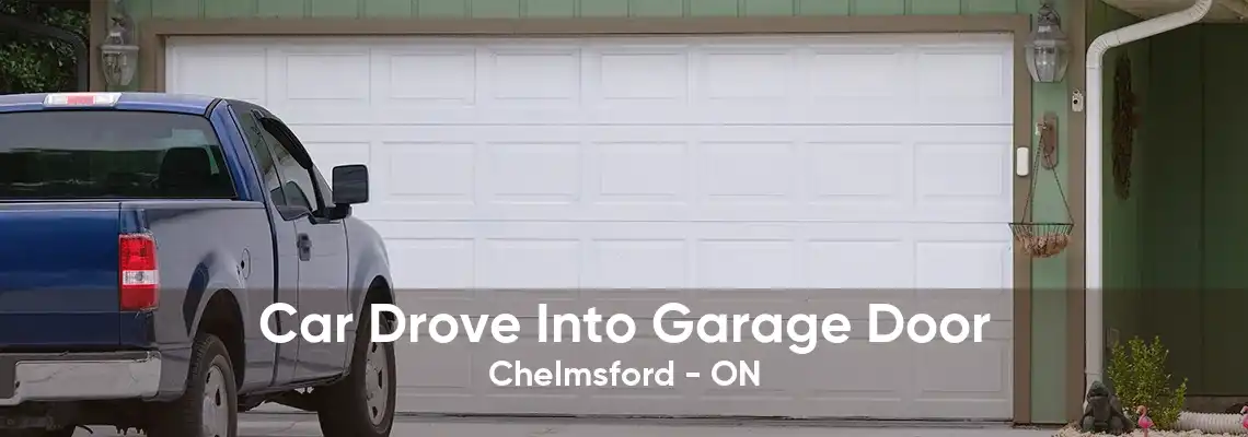 Car Drove Into Garage Door Chelmsford - ON