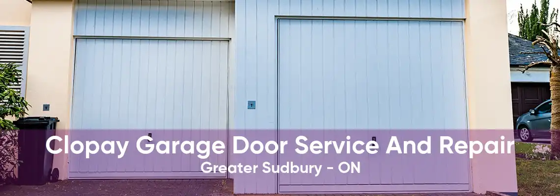 Clopay Garage Door Service And Repair Greater Sudbury - ON