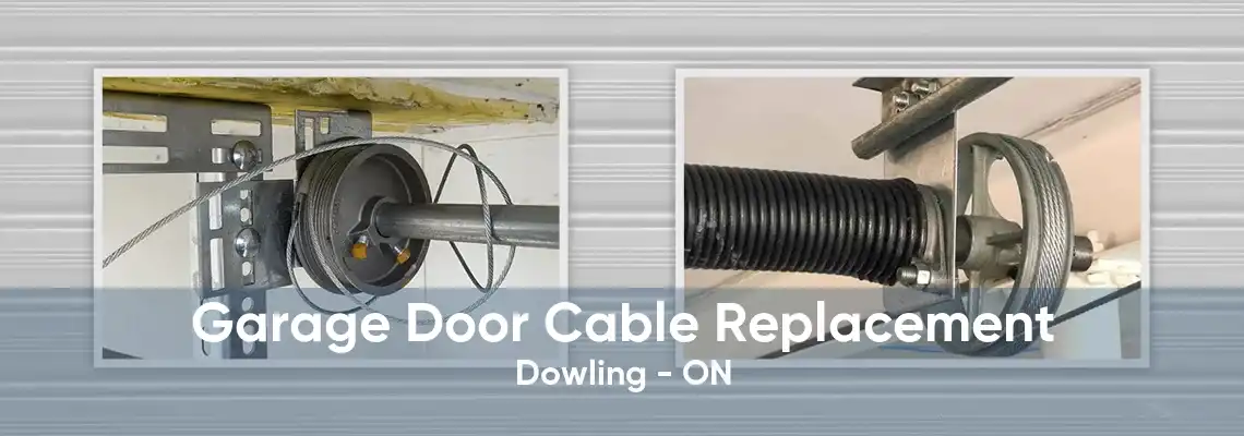 Garage Door Cable Replacement Dowling - ON
