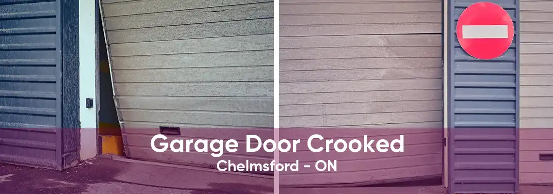 Garage Door Crooked Chelmsford - ON