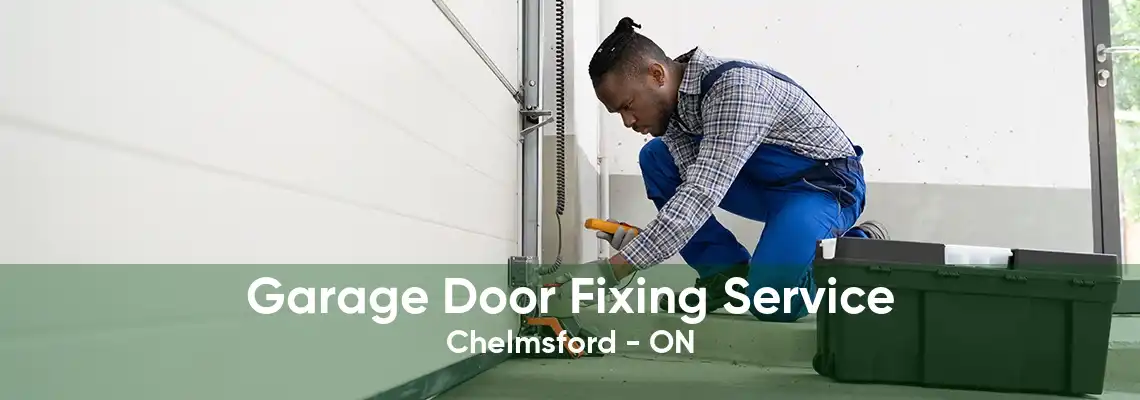Garage Door Fixing Service Chelmsford - ON