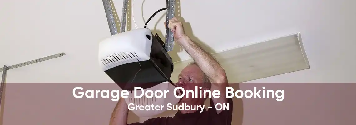 Garage Door Online Booking Greater Sudbury - ON