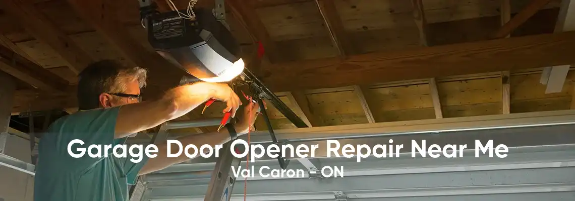 Garage Door Opener Repair Near Me Val Caron - ON