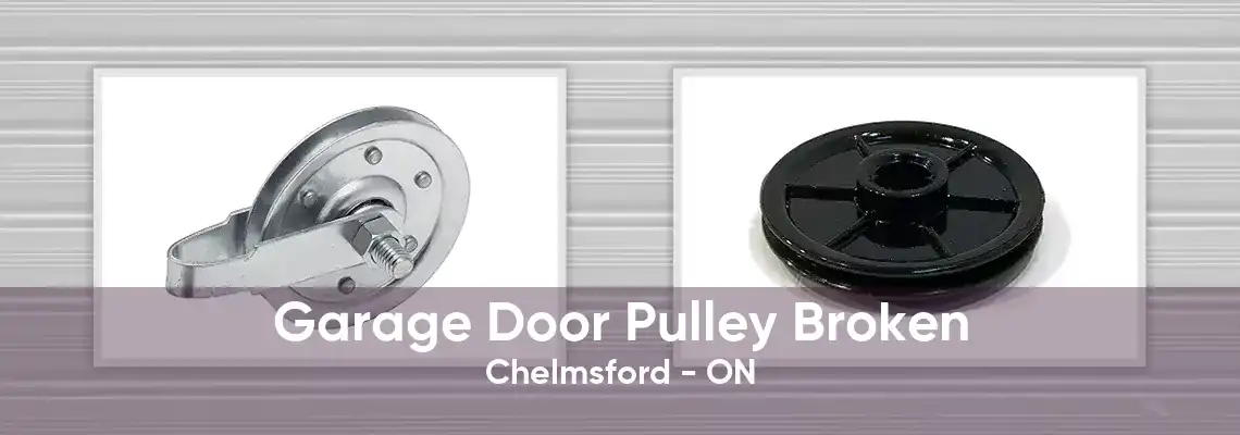 Garage Door Pulley Broken Chelmsford - ON
