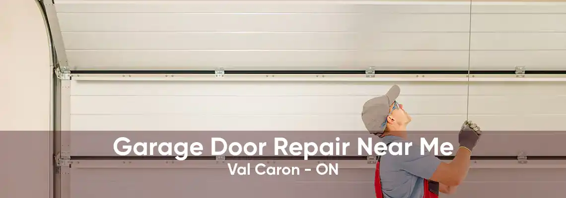 Garage Door Repair Near Me Val Caron - ON