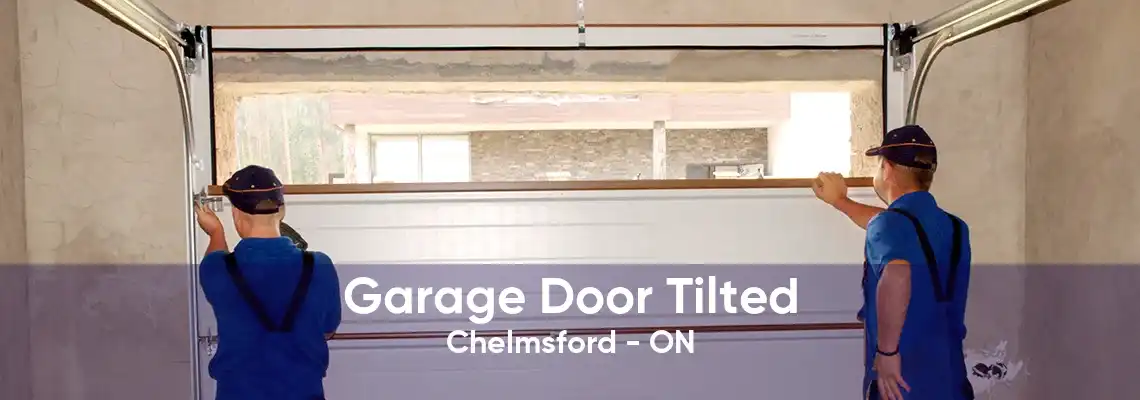 Garage Door Tilted Chelmsford - ON