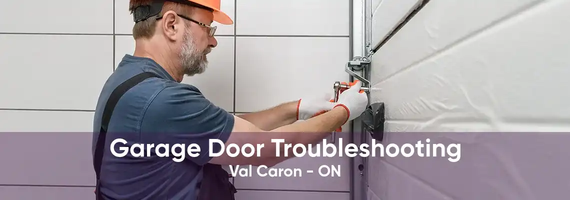 Garage Door Troubleshooting Val Caron - ON
