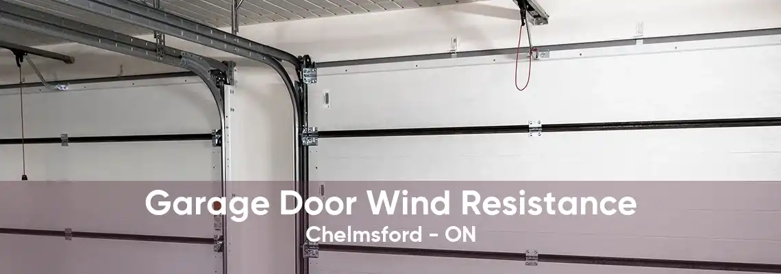 Garage Door Wind Resistance Chelmsford - ON