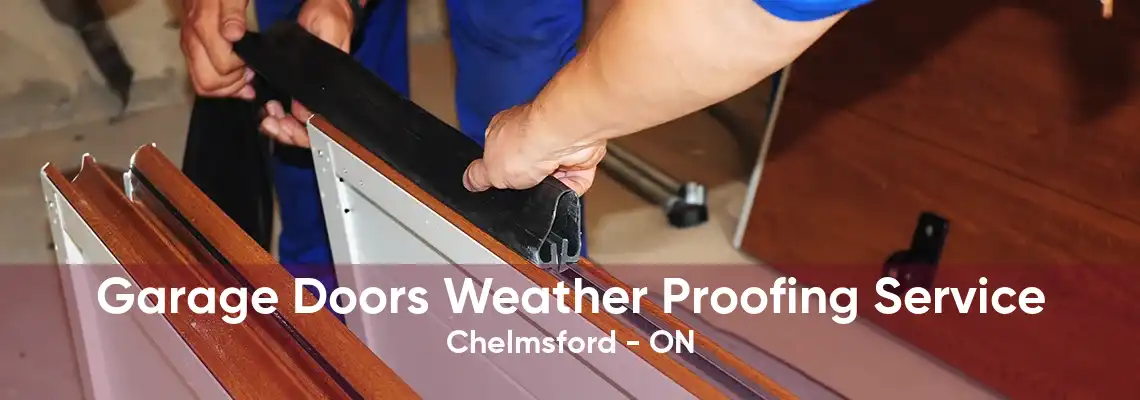 Garage Doors Weather Proofing Service Chelmsford - ON