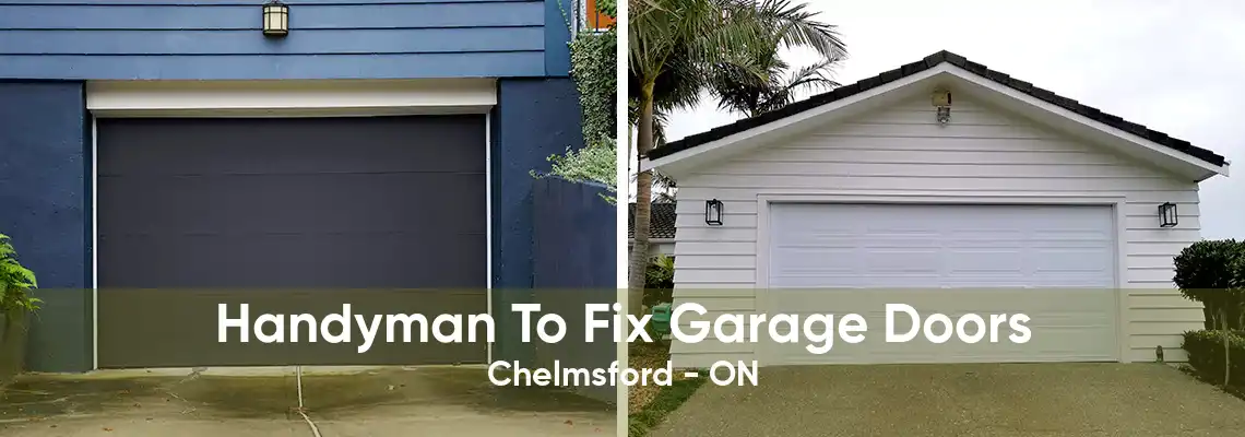 Handyman To Fix Garage Doors Chelmsford - ON