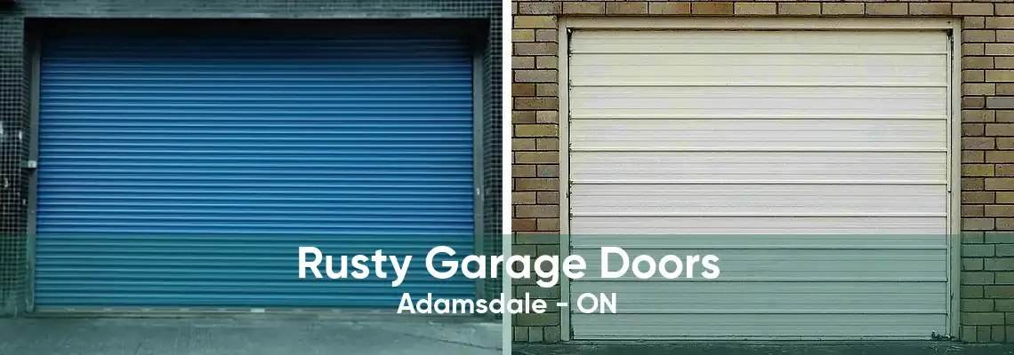 Rusty Garage Doors Adamsdale - ON